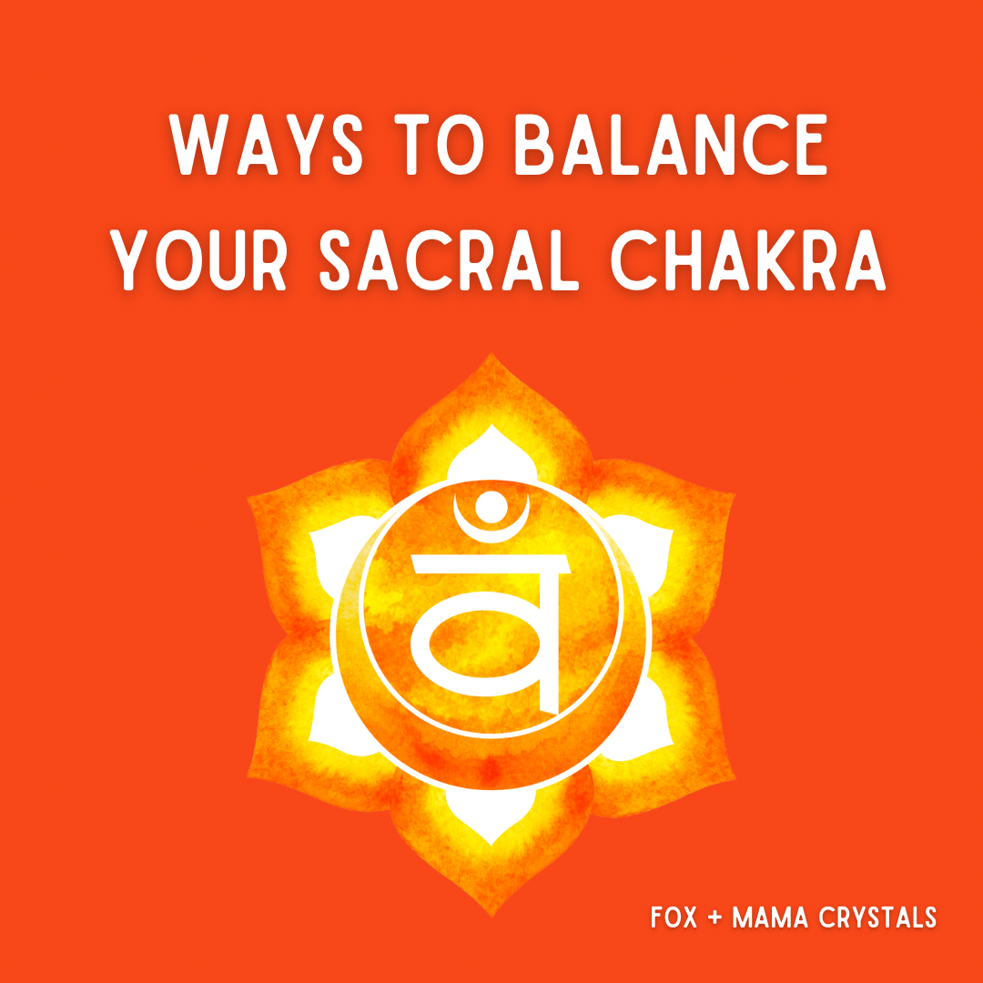 Tips To Balance Your Sacral Chakra