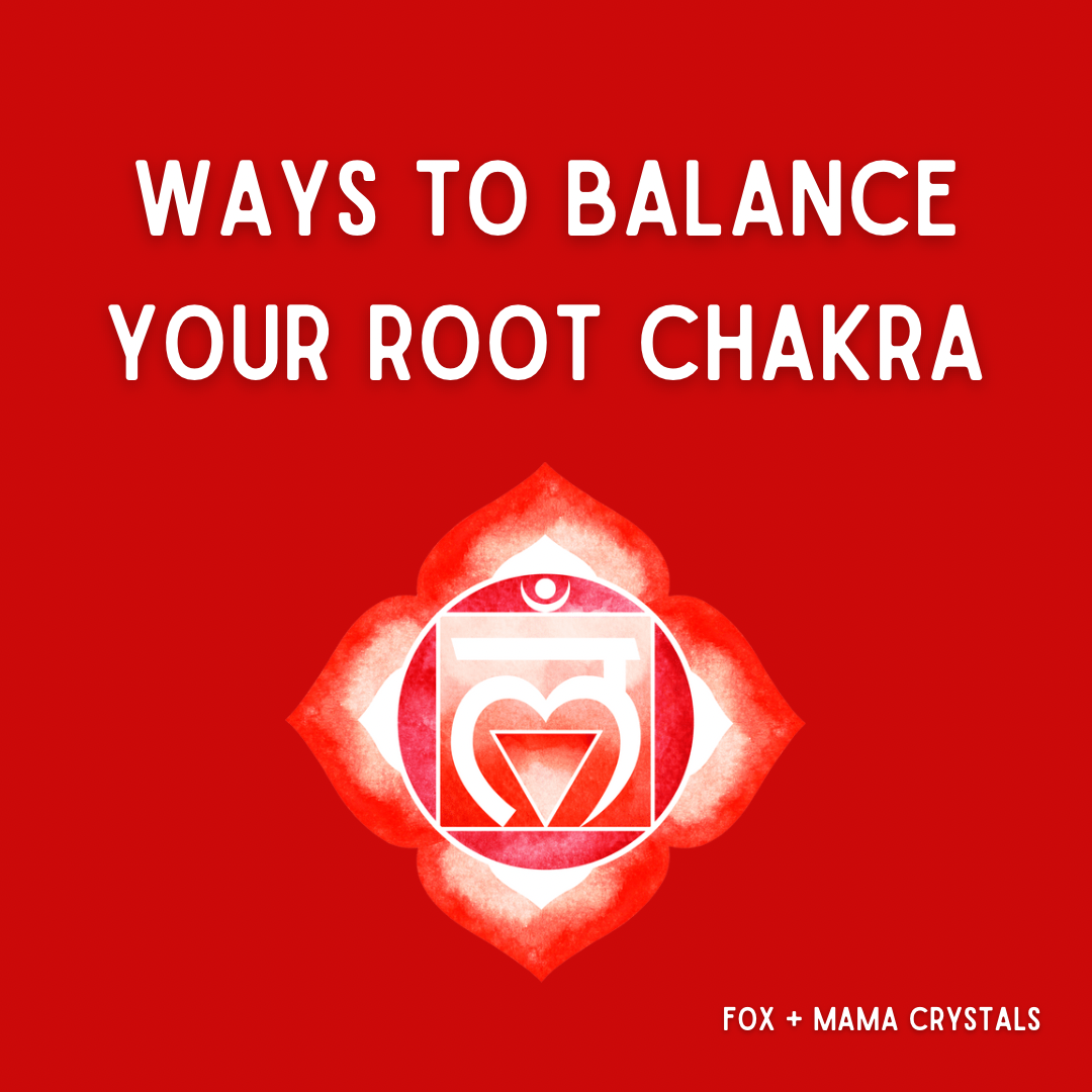 How to Balance Your Root Chakra